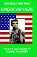 American Hero: the Life and Death of Audie Murphy bookcover.