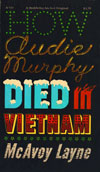 How Audie Murphy Died in Vietnam bookcover.