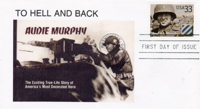 First day cover and cachet honoring Audie Murphy. Image provided by Betty Tate. Click image for a larger view.